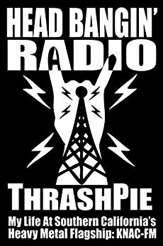 Head Bangin' Radio memoir by ThrashPie