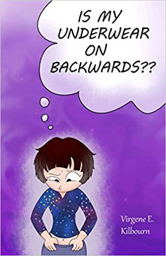 Is My Underwear on Backwards? by Virgene Kilbourn