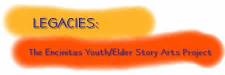 Legacies: The Encinitas Youth/Elder Story Arts Project