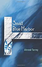 Small Blue Harbor book of poems by Ahrend Torrey