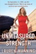 Unmeasured Strength by Lauren Manning