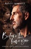 Before I Leave You by Robert Imbeault  memoir