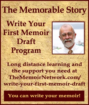 Your Memorable Story /  Write Your First Memoir Draft