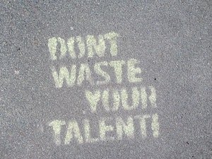 don't waste talent
